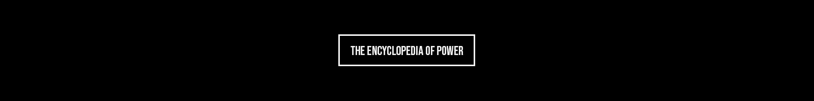 Encyclopedia Of Power